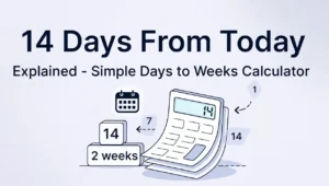 14 Days From Today Explained Simple Days to Weeks Calculator