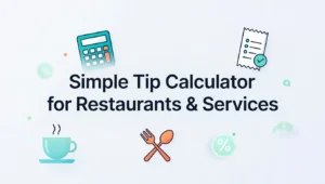 Simple Tip Calculator for Restaurants & Services