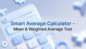 Smart Average Calculator Mean & Weighted Average Tool