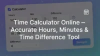 Time Calculator Online Accurate Hours, Minutes & Time Difference Tool Time Calculator Online Accurate Hours, Minutes & Time Difference Tool