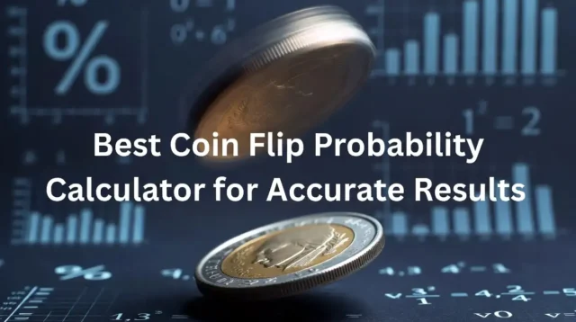 Best Coin Flip Probability Calculator for Accurate Results