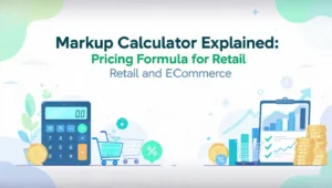 Markup Calculator Explained Pricing Formula for Retail and eCommerce