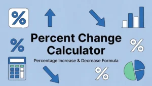 Percent Change Calculator Percentage Increase & Decrease Formula