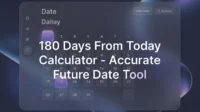 180 Days From Today Calculator Accurate Future Date Tool 180 Days From Today Calculator Accurate Future Date Tool