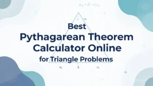 Best Pythagorean Theorem Calculator Online for Triangle Problems