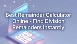 Best Remainder Calculator Online Find Division Remainders Instantly