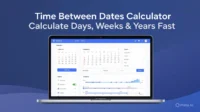 Time Between Dates Calculator Calculate Days, Weeks & Years Fast Time Between Dates Calculator Calculate Days, Weeks & Years Fast