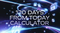 Calculate 120 Days From Today Instantly Calculate 120 Days From Today Instantly