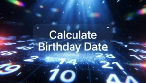 Calculate Birthday Date from Age or Date of Birth Instantly